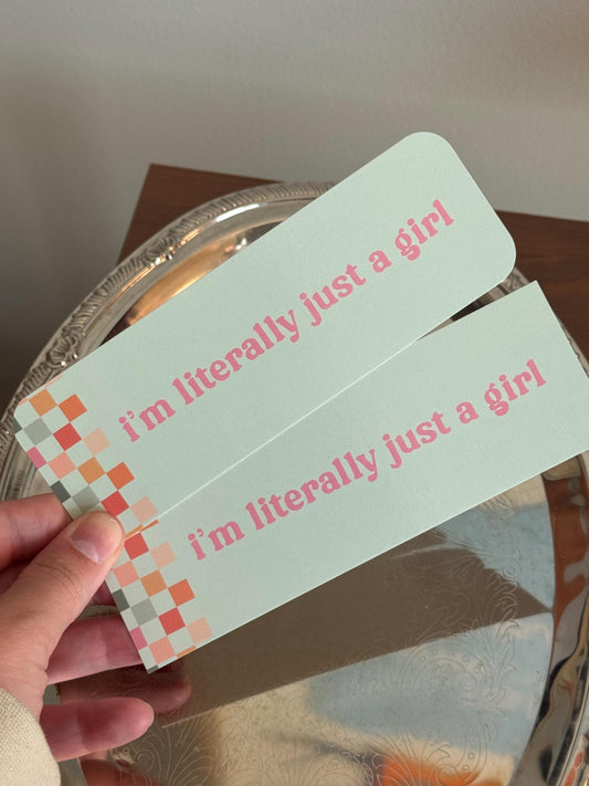 I'm Literally Just a Girl Bookmark – Funny Pink Aesthetic Bookmark – Rounded or Square Corners – Bookish Gift for Her