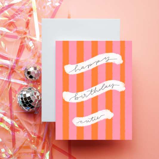 Happy Birthday Cutie - Pink & Orange | Greeting Card