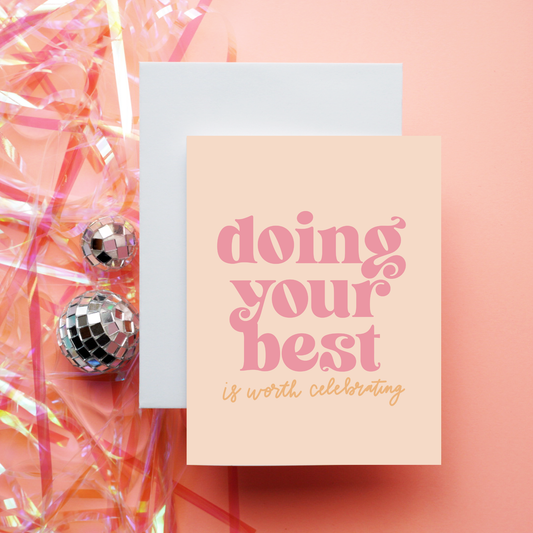 Doing Your Best Is Worth Celebrating | Greeting Card