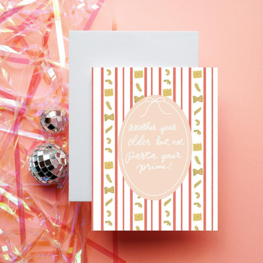 Never Pasta Your Prime Birthday | Greeting Card
