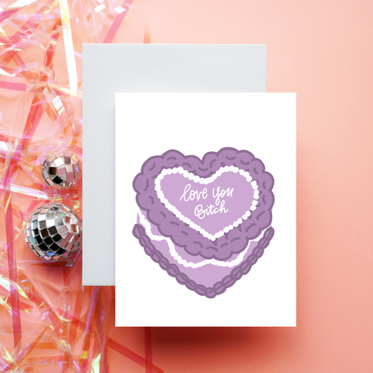 Love You Bitch Cake | Greeting Card