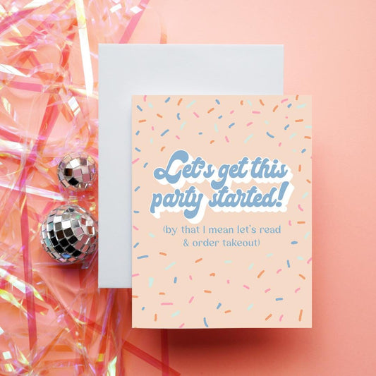 Let's Get This Party Started (by that i mean read and order takeout) | Greeting Card