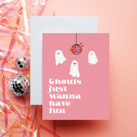 Ghouls Just Wanna Have Fun | Greeting Card