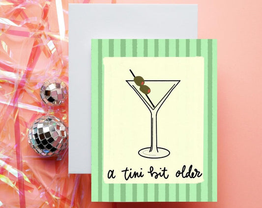 A Tini Bit Older Martini | Greeting Card