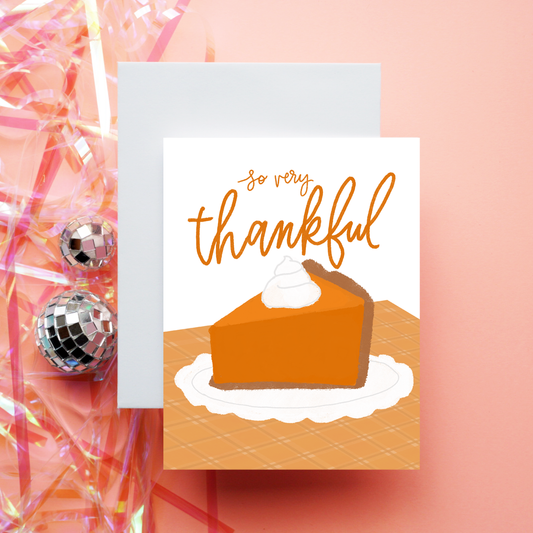 So Very Thankful Pumpkin Pie Thanksgiving | Greeting Card