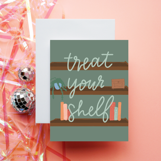 Treat Your Shelf Greeting Card