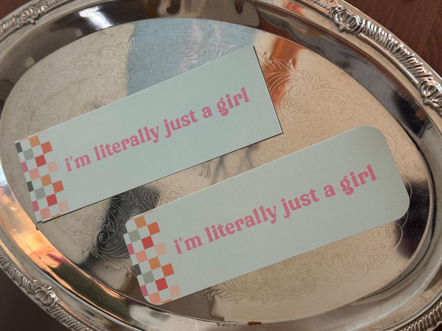 I'm Literally Just a Girl Bookmark – Funny Pink Aesthetic Bookmark – Rounded or Square Corners – Bookish Gift for Her